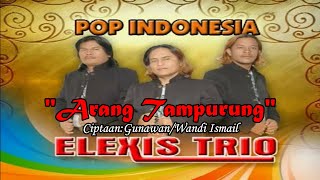 ARANG TAMPURUNGTRIO ELEXISLAGU POP INDONESIA TERBARU [upl. by Nimrahc370]