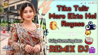 Tika Tulir More Ekta Hol Royese  New Mix Dj Song New 2024 Fully Humming Bass Mix  Dj Nurman Remix [upl. by Mashe690]