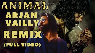 ARJAN VAILLY  REMIX  Ranbir Kapoor  Sandeep Vanga  DJ Paurush  DJ SHVM  BOLLYWOOD MASHUP MIX [upl. by Gram]