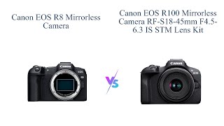 Canon EOS R8 vs EOS R100 Mirrorless Camera Comparison 📸 [upl. by Okiman870]