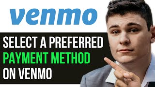 HOW TO SELECT A PREFERRED PAYMENT METHOD ON VENMO 2024 FULL GUIDE [upl. by Airec]