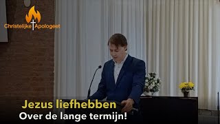 Jezus liefhebben op de lange termijn  Hoe ziet dat eruit [upl. by Llemej166]