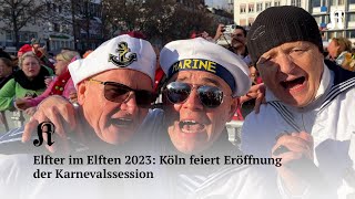 Elfter im Elften 2023 Köln feiert Eröffnung der Karnevalssession [upl. by Lebezej]