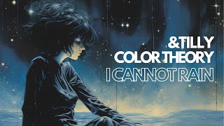 ampTilly amp Color Theory  I Cannot Rain Official Video [upl. by Coralyn]