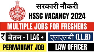 HSSC LAW OFFICER VACANCY 2024  FRESHERS LEGAL JOB VACANCY  ADVOCATE JOB VACANCY  HSSC RECRUITMENT [upl. by Isadora520]