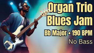 Backing Track For Bass 🎸 Bb Major 🎶 Organ Trio Blues Jam 🎹🔥 😍 190 BPM [upl. by Ansell]