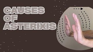 ASTERIXIS DEFINITION AND CAUSES [upl. by Koal913]