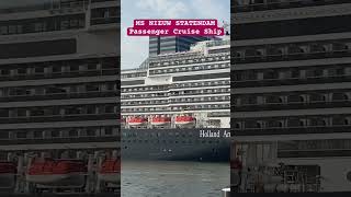 MS NIEUW STATENDAM  Passenger Cruise Ship  Flag Netherlands  Spotted Amsterdam Netherlands 🛟⚓️ [upl. by Ver]