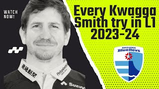 Every Kwagga Smith try in Japan 202324 [upl. by Akirat]