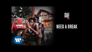 Kodak Black  Need A Break Official Audio [upl. by Ashleigh]