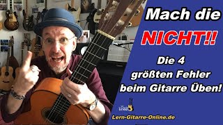 Schlechtes Gitarre Üben  die 4 größten Fehler [upl. by Asssilem]