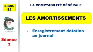 Les amortissements séance 3 Enregistrement dotation au journal 2ème BAC S2 [upl. by Horwath]