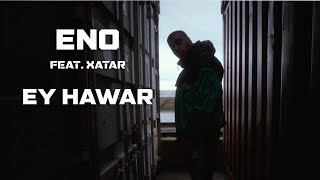 ENO feat XATAR  EY HAWAR Official Video [upl. by Chara]