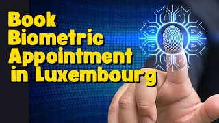 How to Book Biometric Appointment in Luxembourg  Appointment booking for Residence Document [upl. by Ttehc715]