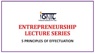 5 PRINCIPLES OF EFFECTUATION  ENTREPRENEURSHIP LECTURE SERIES 1 [upl. by Nov]