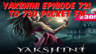 यक्षिणी के अंधेरे रहस्य  Yakshini Episode 721 TO 730 Yakshinis Will Haunt Your Dreams [upl. by Jordans]