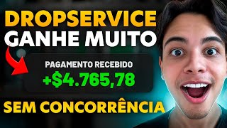 COMO GANHAR 5 MIL REAIS POR MÊS COM DROPSERVICE  Passo a Passo Dinheiro online [upl. by Kanya]