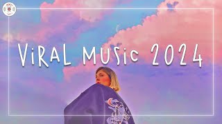 Viral music 2024 🌈 Tiktok songs 2024  Best tiktok music 2024 [upl. by Haseefan]