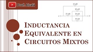 Inductancia Equivalente Circuito Mixto de Inductores  Bobinas [upl. by Wernick]