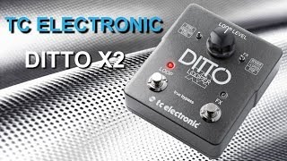 ► TC Electronic  DITTO X2 ♫♪ [upl. by Rollecnahc206]