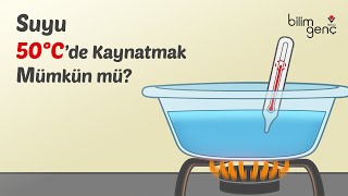 Suyu 50°C’de Kaynatmak Mümkün mü [upl. by Kanal]