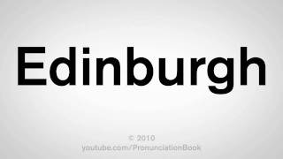 How To Pronounce Edinburgh [upl. by Akemahc866]