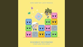 Deadbeat Boyfriend feat Lucky Princess Remix [upl. by Chesna385]