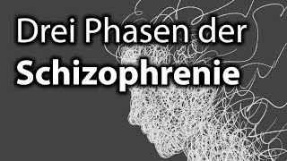 Drei Phasen der Schizophrenie Krankheitsverlauf [upl. by Eimak]