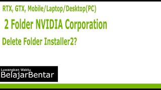 Folder NVIDIA Corporation Ada 2 dan Apa Folder Installer2 Boleh dihapus [upl. by Rohclem]