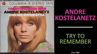 Andre Kostelanetz  Try To Remember [upl. by Harrat]