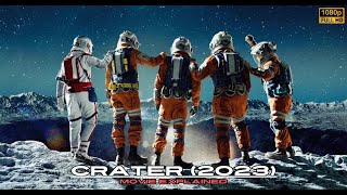 Crater 2023 Full Movie Recap HD 1080p [upl. by Norvun]