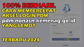 100 BERHASIL CARA MEMPERCEPAT AKSES LOGIN pdm nonasn kemenag go id YANG LEMOT [upl. by Burd]