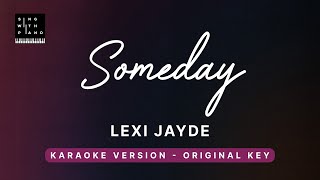 Someday  Lexi Jayde Original Key Karaoke  Piano Instrumental Cover with Lyrics [upl. by Langham983]