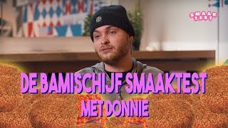 De DONNIE BAMISCHIJF smaaktest [upl. by Aicilla]