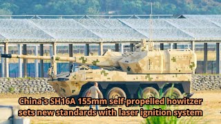 Chinas SH16A 155mm self propelled howitzer sets new standards with laser ignition system [upl. by Nyletak696]