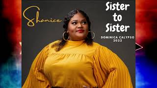 Shanice  Sister to Sister  Dominica Calypso 2022 [upl. by Deeanne]