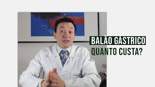 Balão Gástrico  Quanto custa  Qual o valor  Como avaliar o preço [upl. by Garaway]