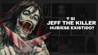 Y si JEFF The Killer fuera REAL [upl. by Eisaj657]