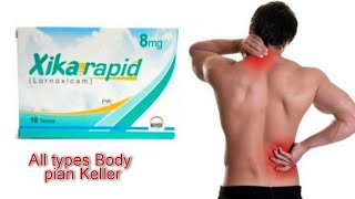 All types Body Pain Keller tablet  Xikarapid 8mg Loronoxicam 8mg tablet jisam Dard ki Goli [upl. by Peugia]