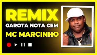 Remix Garota Nota Cem Mc Marcinho [upl. by Sremlahc]