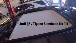 Audi Q5 And Tiguan Panoramic Sun Shade Sunroof Fix DIY No Headliner Removal Needed [upl. by Attennot]