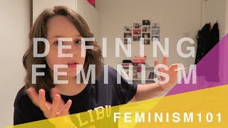 Defining Feminism  Feminism 101 [upl. by Win]