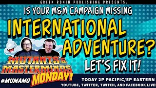 Today on MuMaMo Your Mutants amp Masterminds Campaign Needs International Adventure [upl. by Asilahs694]