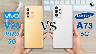 VIVO V23 PRO 5G vs SAMSUNG GALAXY A73 5G  Full Specs Comparison [upl. by Nawuj]