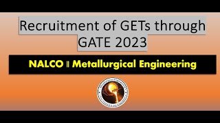 Recruitment of GETs through GATE 2023  NALCO  Metallurgical Engineering [upl. by Nylirret]