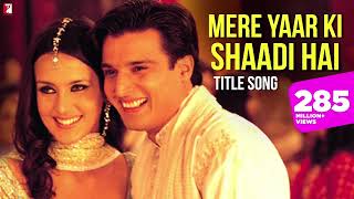 Mere Yaar Ki Shaadi Hai Song  Jimmy Shergill Sanjana Uday  Udit Narayan Sonu Nigam Alka Yagnik [upl. by Uchish220]