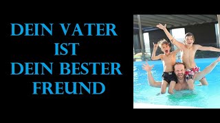 Dein Vater ist dein bester Freund Song [upl. by Patnode]