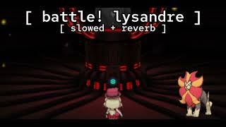 battle lysandre ★ slowed  reverb   pokémon xy [upl. by Pedroza798]