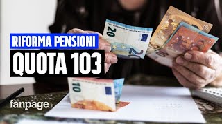 Riforma pensioni come funziona Quota 103 e chi può lasciare il lavoro nel 2023 [upl. by Brodie]