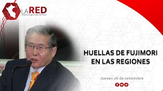 Huellas de Alberto Fujimori en las regiones  LA RED [upl. by Atsedom]